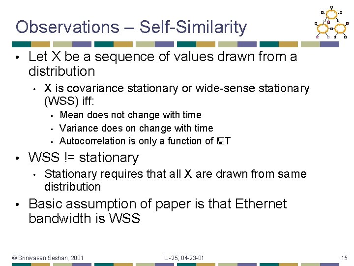 Observations – Self-Similarity • Let X be a sequence of values drawn from a