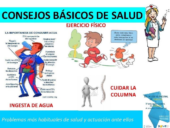 CONSEJOS BÁSICOS DE SALUD EJERCICIO FÍSICO CUIDAR LA COLUMNA INGESTA DE AGUA Problemas más