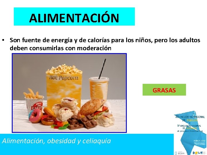 ALIMENTACIÓN • Son fuente de energía y de calorías para los niños, pero los