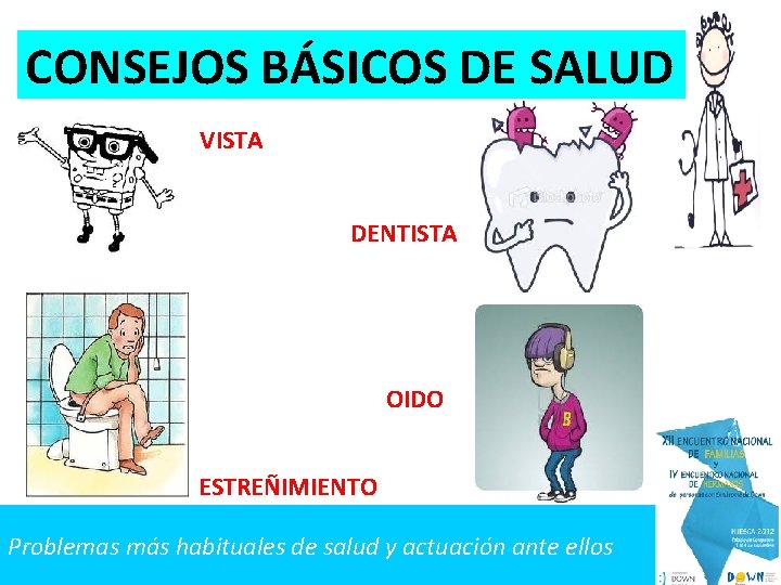 CONSEJOS BÁSICOS DE SALUD VISTA DENTISTA OIDO ESTREÑIMIENTO Problemas más habituales de salud y