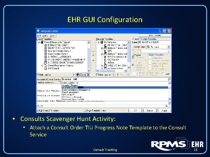 EHR GUI Configuration • Consults Scavenger Hunt Activity: • Attach a Consult Order TIU EHR GUI Configuration • Consults Scavenger Hunt Activity: • Attach a Consult Order TIU