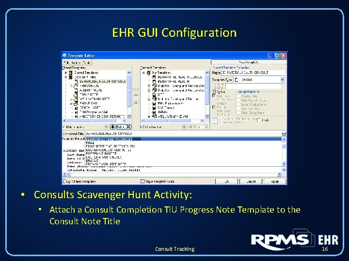 EHR GUI Configuration • Consults Scavenger Hunt Activity: • Attach a Consult Completion TIU EHR GUI Configuration • Consults Scavenger Hunt Activity: • Attach a Consult Completion TIU