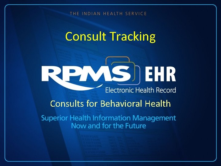 Consult Tracking Consults for Behavioral Health Consult Tracking Consults for Behavioral Health