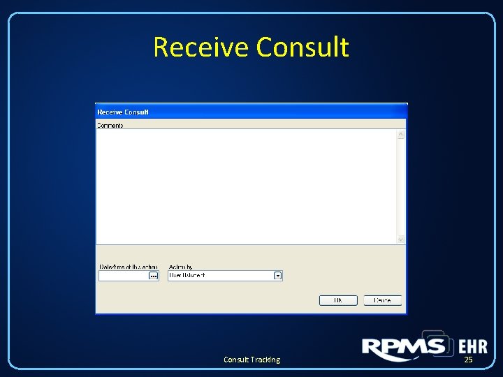 Receive Consult Tracking 25 Receive Consult Tracking 25