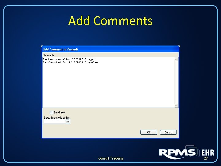 Add Comments Consult Tracking 27 Add Comments Consult Tracking 27