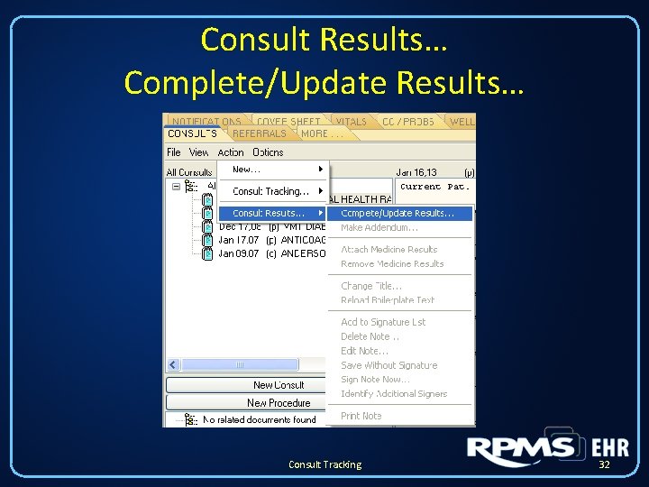 Consult Results… Complete/Update Results… Consult Tracking 32 Consult Results… Complete/Update Results… Consult Tracking 32