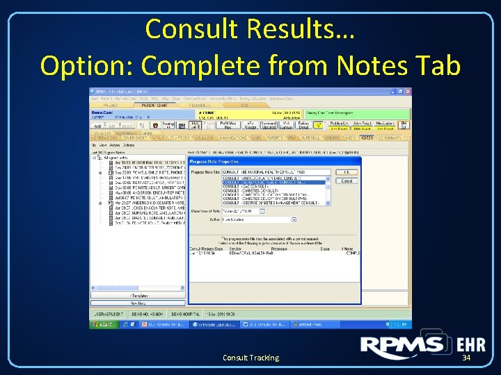 Consult Results… Option: Complete from Notes Tab Consult Tracking 34 Consult Results… Option: Complete from Notes Tab Consult Tracking 34