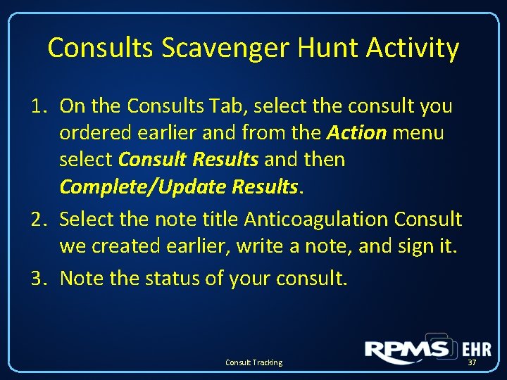Consults Scavenger Hunt Activity 1. On the Consults Tab, select the consult you ordered Consults Scavenger Hunt Activity 1. On the Consults Tab, select the consult you ordered
