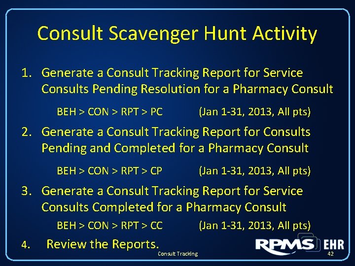 Consult Scavenger Hunt Activity 1. Generate a Consult Tracking Report for Service Consults Pending Consult Scavenger Hunt Activity 1. Generate a Consult Tracking Report for Service Consults Pending