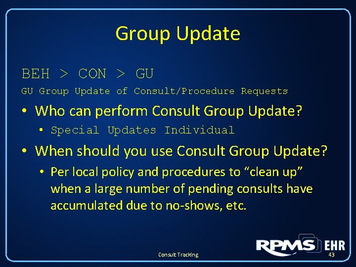 Group Update BEH > CON > GU GU Group Update of Consult/Procedure Requests • Group Update BEH > CON > GU GU Group Update of Consult/Procedure Requests •