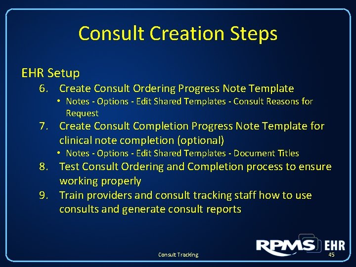 Consult Creation Steps EHR Setup 6. Create Consult Ordering Progress Note Template • Notes Consult Creation Steps EHR Setup 6. Create Consult Ordering Progress Note Template • Notes