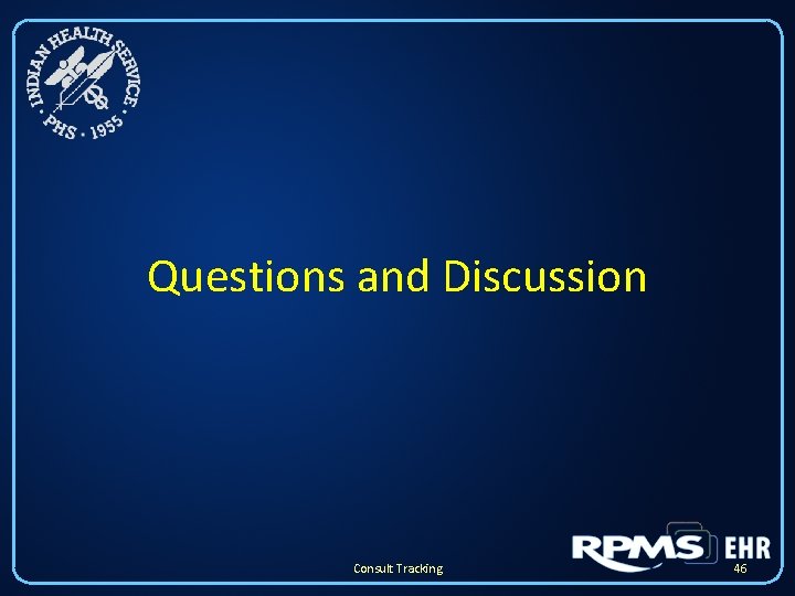 Questions and Discussion Consult Tracking 46 Questions and Discussion Consult Tracking 46