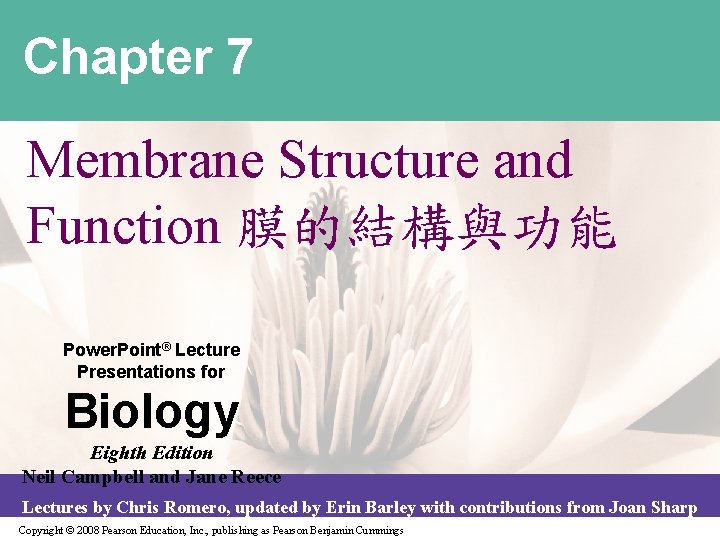 Chapter 7 Membrane Structure and Function 膜的結構與功能 Power. Point® Lecture Presentations for Biology Eighth