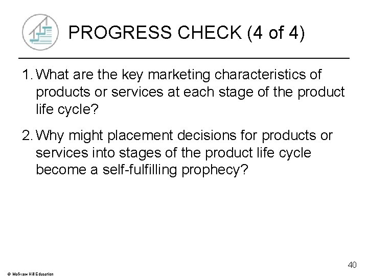 PROGRESS CHECK (4 of 4) 1. What are the key marketing characteristics of products