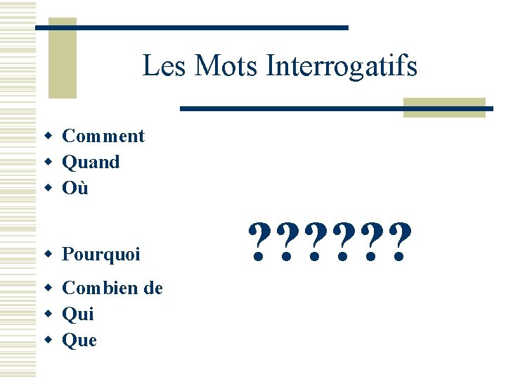 Les Mots Interrogatifs w Comment w Quand w Où w Pourquoi w Combien de