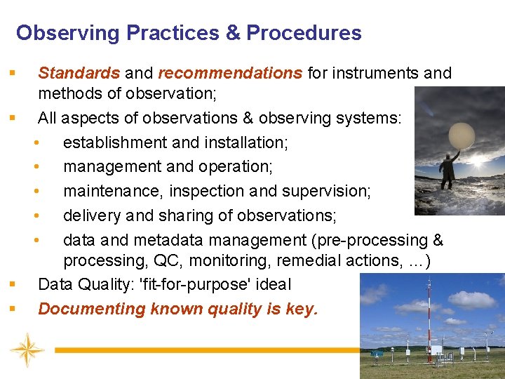 Observing Practices & Procedures § § Standards and recommendations for instruments and methods of