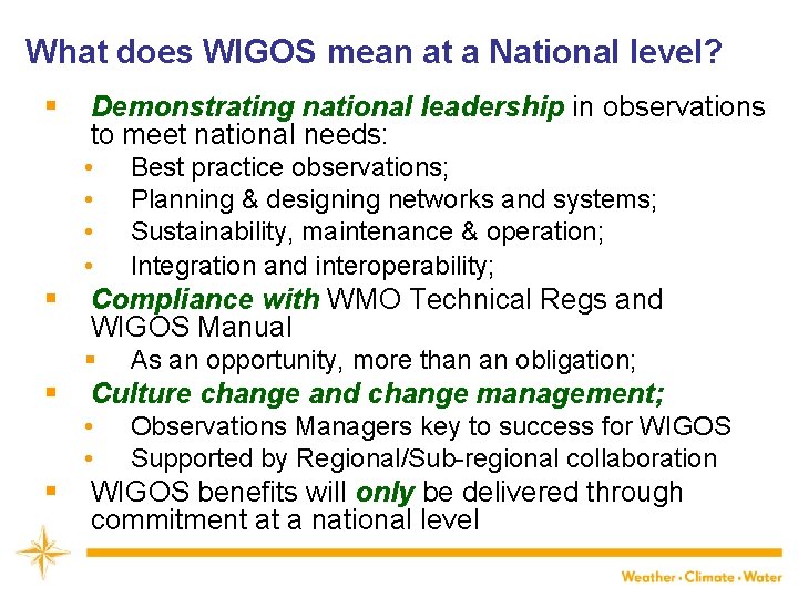 What does WIGOS mean at a National level? § Demonstrating national leadership in observations