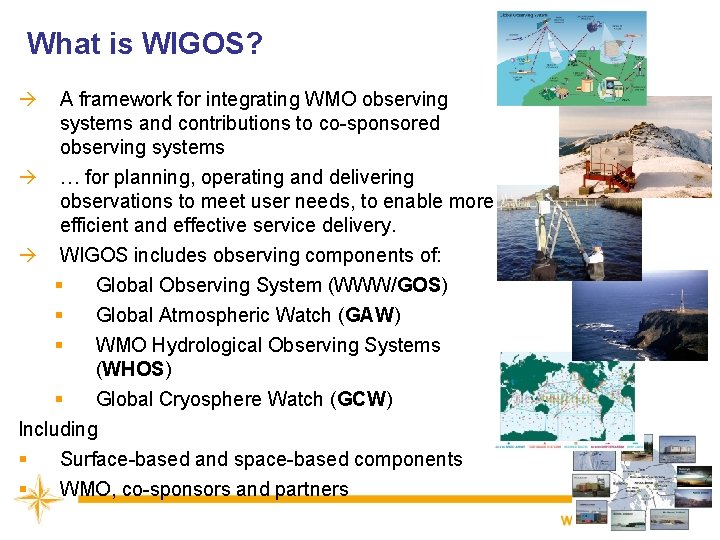 What is WIGOS? A framework for integrating WMO observing systems and contributions to co-sponsored