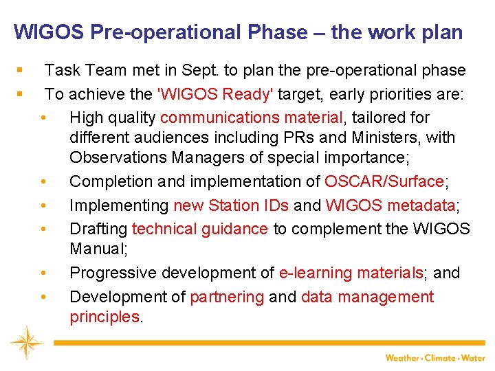 WIGOS Pre-operational Phase – the work plan § § Task Team met in Sept.