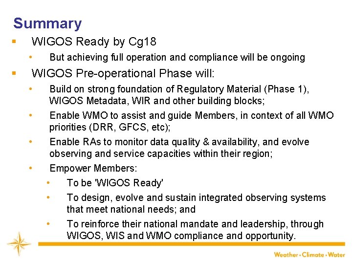 Summary § WIGOS Ready by Cg 18 • § But achieving full operation and