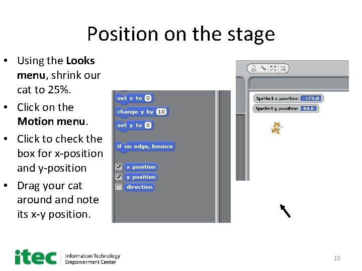 Position on the stage • Using the Looks menu, shrink our cat to 25%.