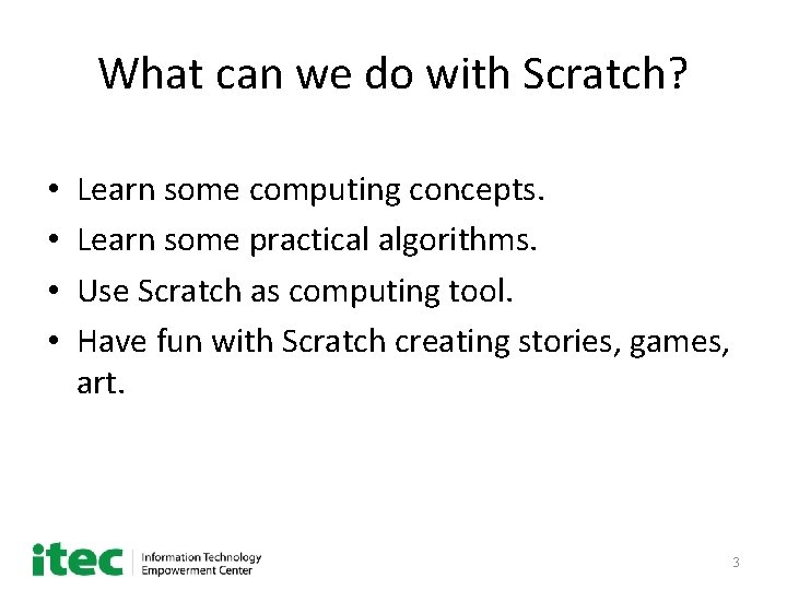 What can we do with Scratch? • • Learn some computing concepts. Learn some