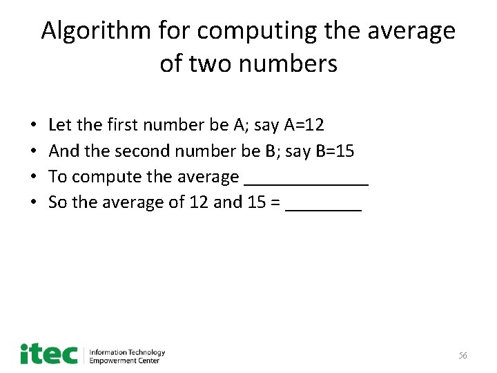 Algorithm for computing the average of two numbers • • Let the first number