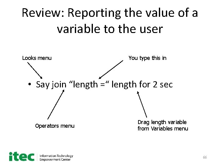 Review: Reporting the value of a variable to the user Looks menu You type