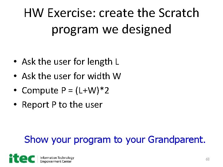 HW Exercise: create the Scratch program we designed • • Ask the user for