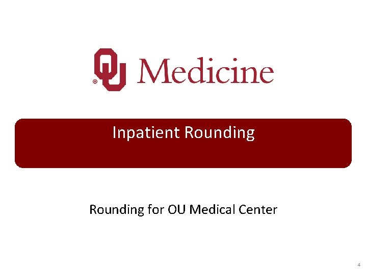 Inpatient Rounding for OU Medical Center 4 