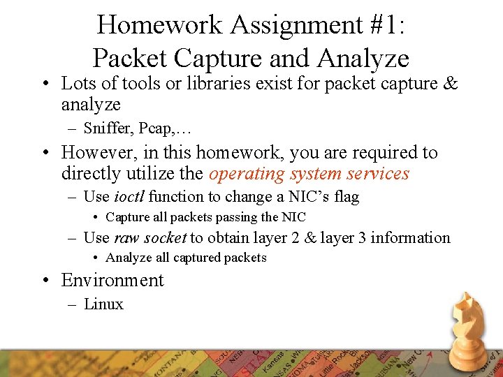 Homework Assignment #1: Packet Capture and Analyze • Lots of tools or libraries exist