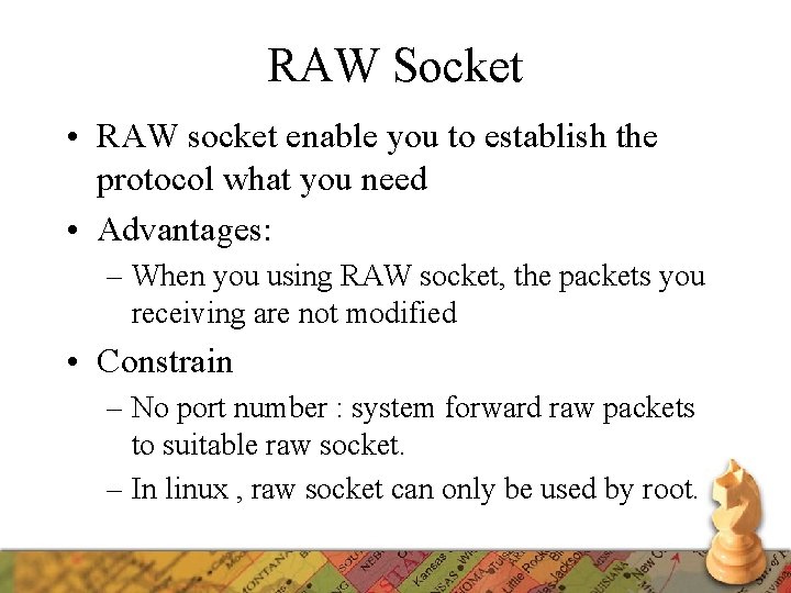 RAW Socket • RAW socket enable you to establish the protocol what you need