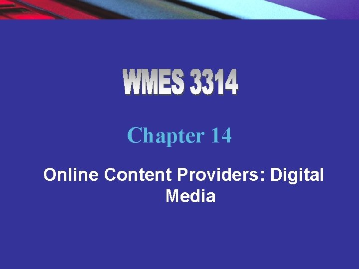 Chapter 14 Online Content Providers: Digital Media Copyright © 2007 Pearson Education, Inc. 1