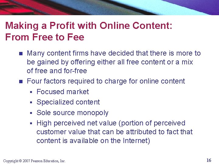 Making a Profit with Online Content: From Free to Fee Many content firms have