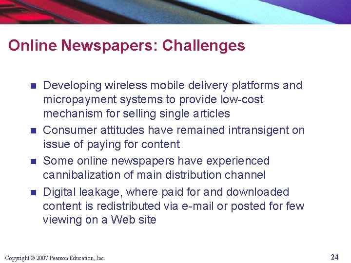 Online Newspapers: Challenges Developing wireless mobile delivery platforms and micropayment systems to provide low-cost