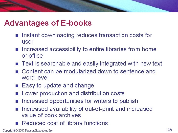 Advantages of E-books n n n n n Instant downloading reduces transaction costs for