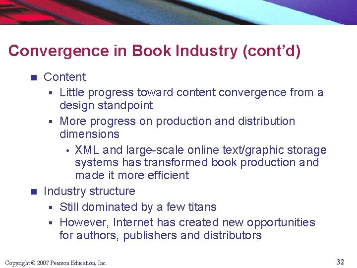 Convergence in Book Industry (cont’d) Content § Little progress toward content convergence from a