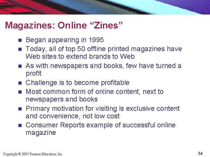 Magazines: Online “Zines” n n n n Began appearing in 1995 Today, all of