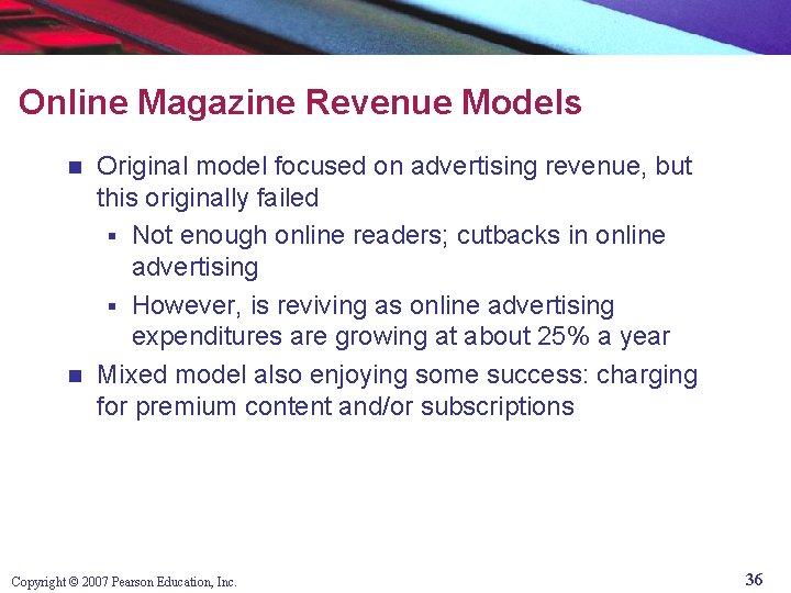 Online Magazine Revenue Models Original model focused on advertising revenue, but this originally failed