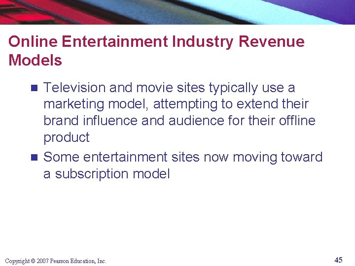 Online Entertainment Industry Revenue Models Television and movie sites typically use a marketing model,