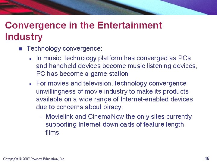 Convergence in the Entertainment Industry n Technology convergence: n In music, technology platform has