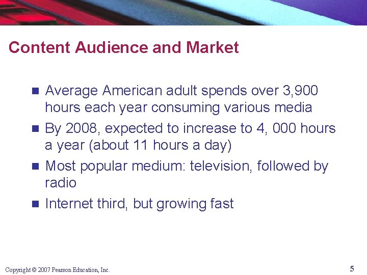 Content Audience and Market Average American adult spends over 3, 900 hours each year