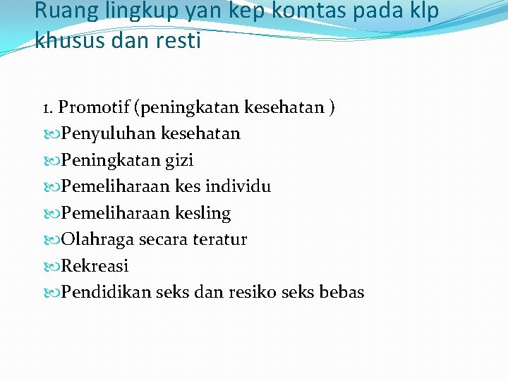 Ruang lingkup yan kep komtas pada klp khusus dan resti 1. Promotif (peningkatan kesehatan