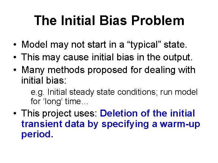 The Initial Bias Problem • Model may not start in a “typical” state. •