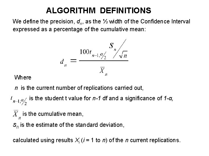 ALGORITHM DEFINITIONS We define the precision, dn, as the ½ width of the Confidence