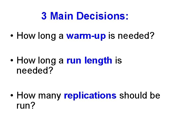 3 Main Decisions: • How long a warm-up is needed? • How long a