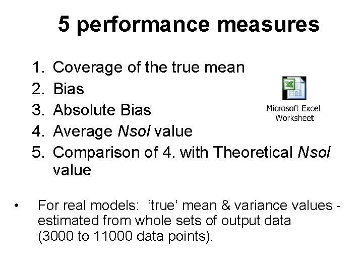 5 performance measures 1. 2. 3. 4. 5. • Coverage of the true mean