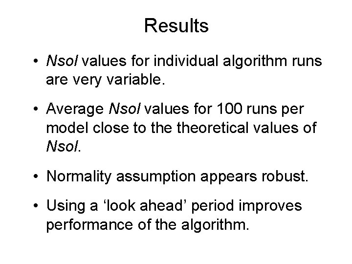 Results • Nsol values for individual algorithm runs are very variable. • Average Nsol