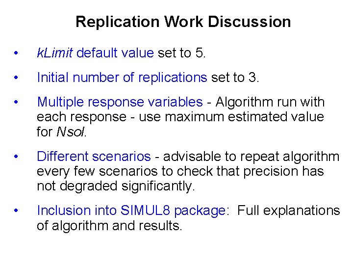 Replication Work Discussion • k. Limit default value set to 5. • Initial number