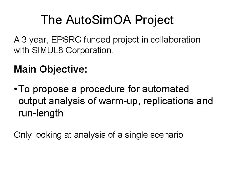 The Auto. Sim. OA Project A 3 year, EPSRC funded project in collaboration with